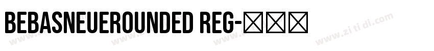 BebasNeueRounded Reg字体转换